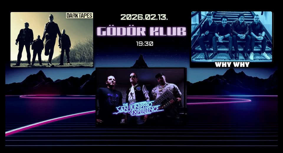 WHY WHY x THE SAN JUNIPERO EXPERIENCE x DARK TAPES koncert – Gödör Klub